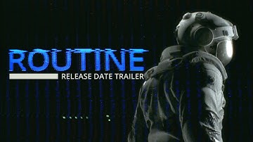 ROUTINE | Release Date Trailer