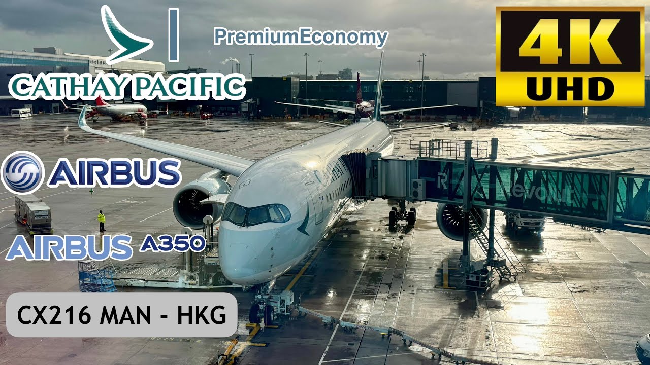 Flight From Manchester UK to Hong Kong with Premium Economy by Cathay Pacific Airbus A350-900 Review