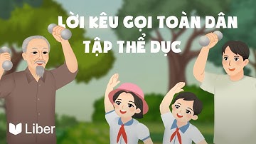 LỜI KÊU GỌI TOÀN DÂN TẬP THỂ DỤC | Hoạt Hình Giáo Dục Hay Nhất 2025 | "Bí Quyết" Của Bác Hồ!