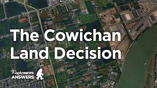 What happens when land back comes to your backyard: The Cowichan Decision | APTN News: Answers