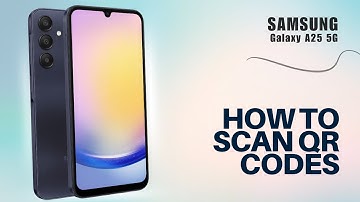 How to Scan QR Codes with Samsung A25 5G
