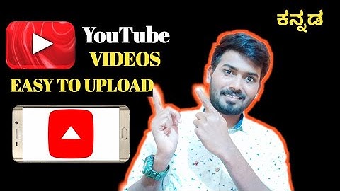 How To Upload Videos To YouTube Properly  Step By Step In Kannada ¦ Videos Upload On YouTube I 2022