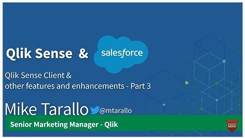 Qlik Sense and Salesforce Working Together - Qlik Sense Client & Other Features - Part 3