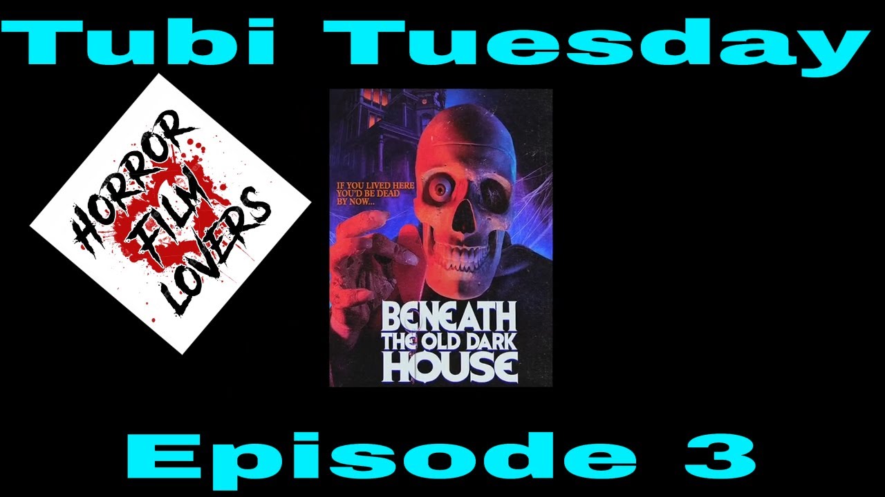 Horror Film Lovers| Tubi Tuesday| Episode 3| Beneath The Old Dark House (2023)