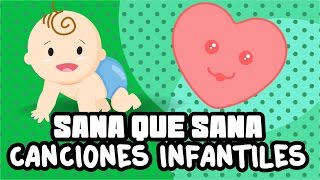 Video thumbnail of "Sana que sana colita de rana, si no sanas hoy sanará mañana I Canciones Infantiles I"