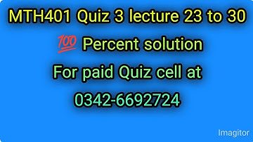 MTH401 Quiz 3|Mth401 quiz 3 2022|mth 401|mth401 quiz solution