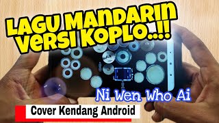 LAGU MANDARIN VERSI KOPLO..!! | NI WEN WHO AI - Teresa Teng | Cover Drum Kendang