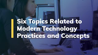 Excella Six Topics Related To Modern Technology Practices And Concepts