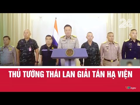 Thủ tướng Thái Lan giải tán Hạ viện | Cụm tin Quốc tế | VTV24