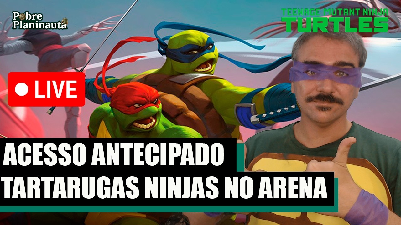LIVE DE ACESSO ANTECIPADO DE TARTARUGAS NINJAS NO ARENA - TMTN MTG - MAIS DECKS