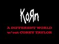 Korn - A Different World (Live without Corey Taylor)