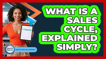 What Is A Sales Cycle, Explained Simply? - Sales Pro Blueprint