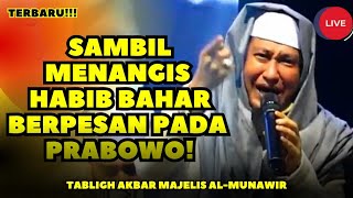 HABIB BAHAR CRYING AND GIVING A MESSAGE TO PRABOWO!