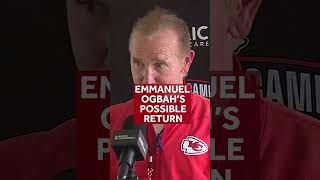 Chiefs defensive coordinator Steve Spagnuolo on possible return of Emmanuel Ogbah