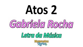 Gabriela Rocha - Atos 2 - Letra / Lyrics