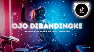 DISCO HUNTER - Ojo Dibandingke X BreakLatin Remix