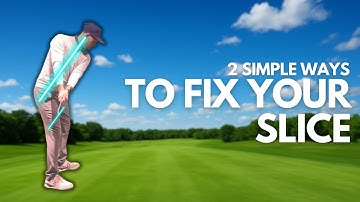 2 SIMPLE Ways To Fix Your Slice