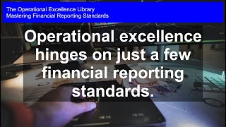 Mastering 5 Key Financial Reporting Standards for Operational Excellence