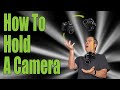 How To Hold A Camera - Tips for Holding Your DSLR