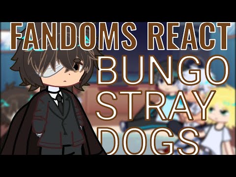 Fandoms React to Bungo Stray Dogs // Osamu Dazai 3/6 // .35x Speed!!