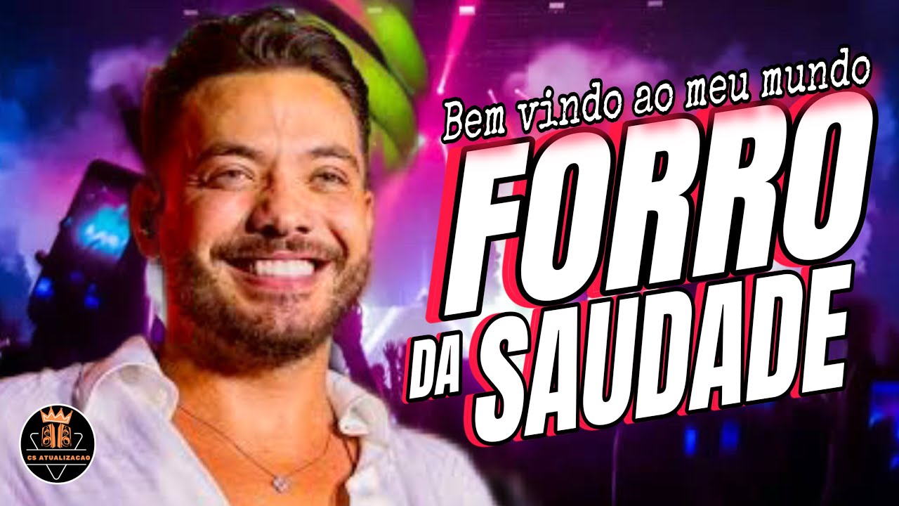 WESLEY SAFADÃO FORRO DA SAUDADE - WESLEY SAFADÃO TOP 10 BEM VINDO AO MUNDO - FORRO DE CABRA MACHO