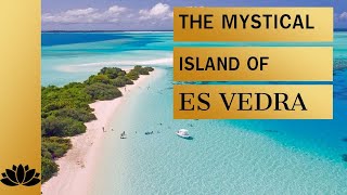 Why visit ES VEDRA in Ibiza - the third most magnetic spot on earth?