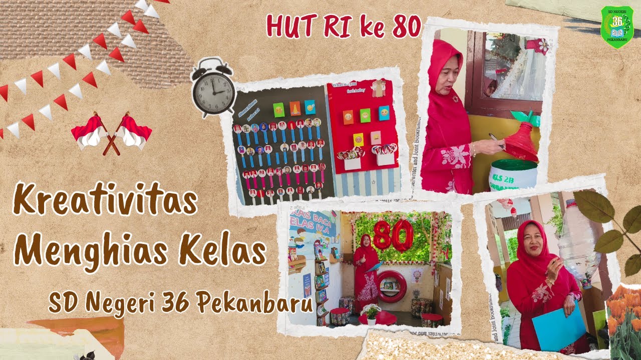 Kreativitas Menghias Kelas SD Negeri 36 Pekanbaru - HUT RI ke 80