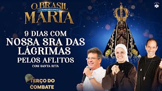 Terço do Combate — BRASIL SOB O MANTO DE MARIA  9 dias com Nossa Senhora das Lágrimas  22/05