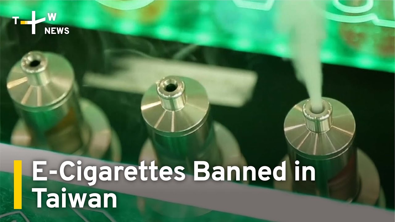 E-Cigarettes Banned in Taiwan, Legal Smoking Age Raised to 20