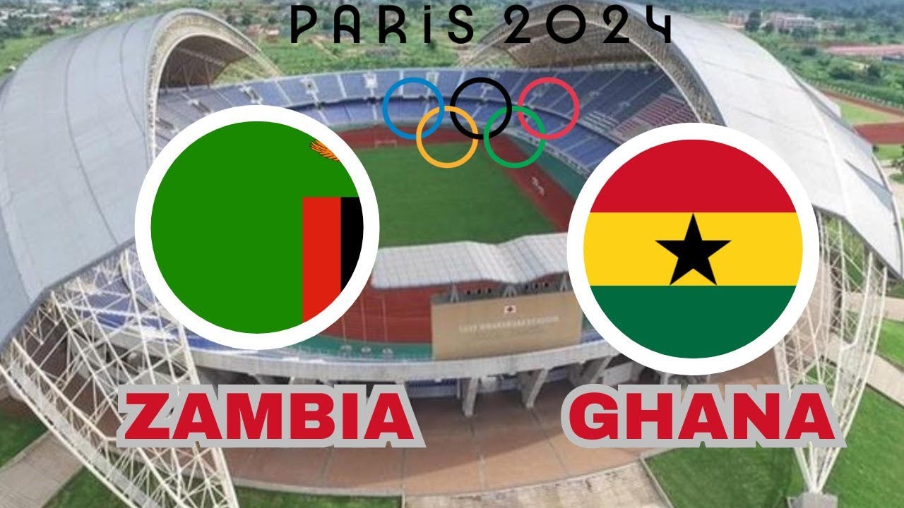 ZAMBIA VS GHANA PARIS 2024 QUALIFIER YouTube