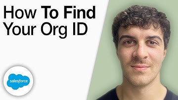 How To Find Your Salesforce Org ID [2025 Full Guide]
