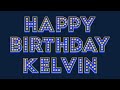 Happy Birthday Kelvin