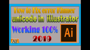How to Fix Error Khmer Unicode in illustrator 2019 Working 100% | Fix font Khmer Unicode
