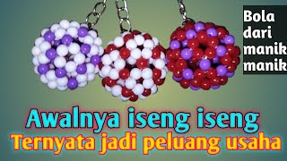Cara Membuat Bola dari Manik Manik | Bisnis sampingan