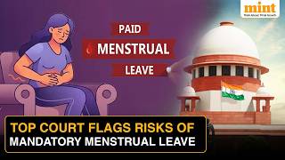 Nobody Will Hire Women Supreme Court Raises Concerns Over Mandatory Menstrual Leave Law