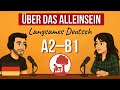 Warum Alleinsein dich stärker macht – Alltägliches Deutsch mit Gefühl