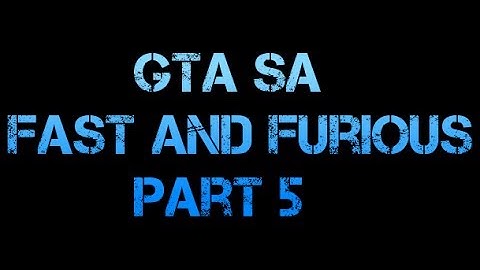 GTA SA-MP UIF Server movie - Fast and Furious (part 5)