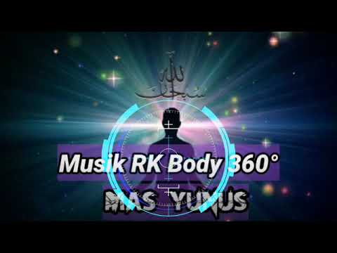 MUSIK MEDITASI RK BODY ENERGY 360°|RK MAS YUNUS