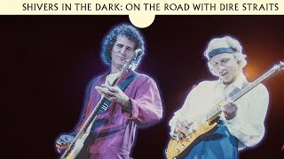 Shivers In The Dark: On The Road With Dire Straits