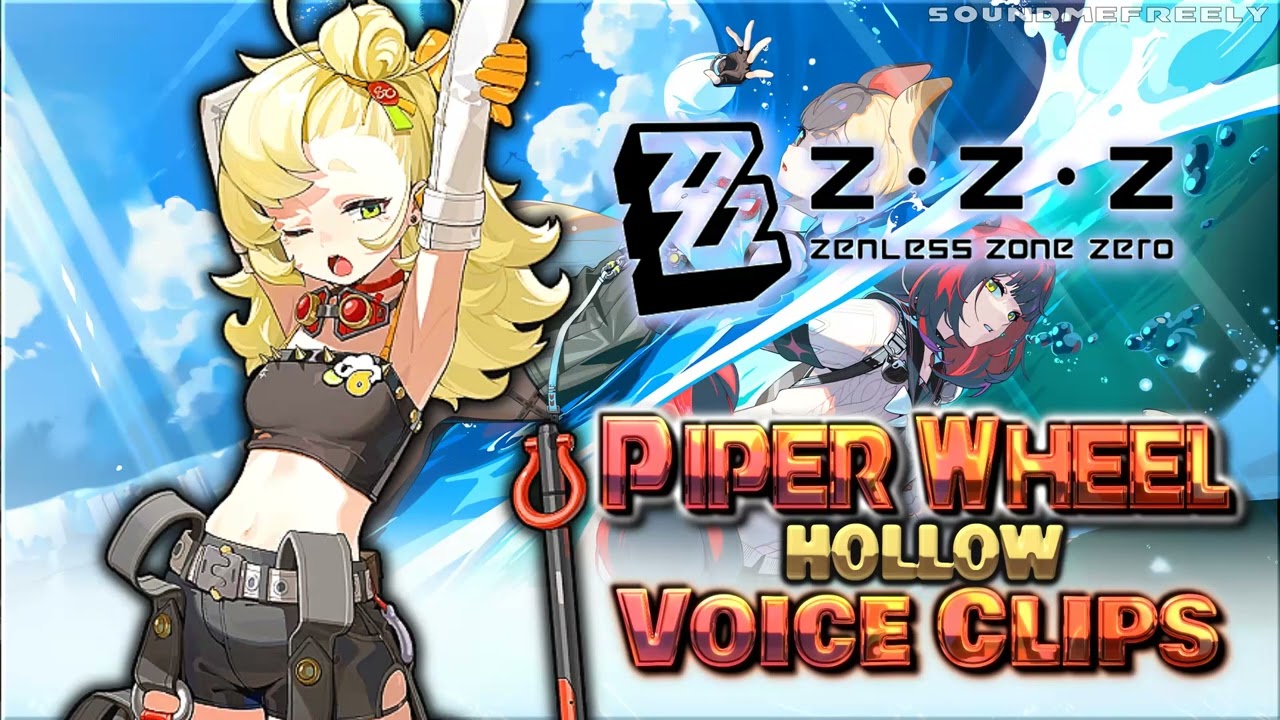 All Piper Wheel - Hollow - Voice Clips • Zenless Zone Zero • Voice