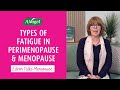 Types of fatigue in perimenopause and menopause  tips to boost your energy