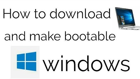 How to download and make bootable windows (7,xp,vista 10 8 8.1)