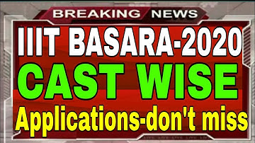 IIIT BASARA CAST WISE APPLICATIONS || IIIT BASARA 2020 CAST WISE APPLICATIONS || IIIT BASARA-2020
