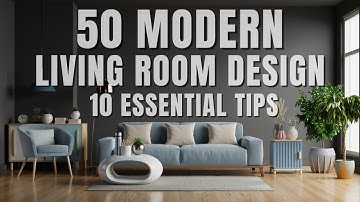 50 Modern Living Room Design Ideas and 10 Essential tips #interiordesign