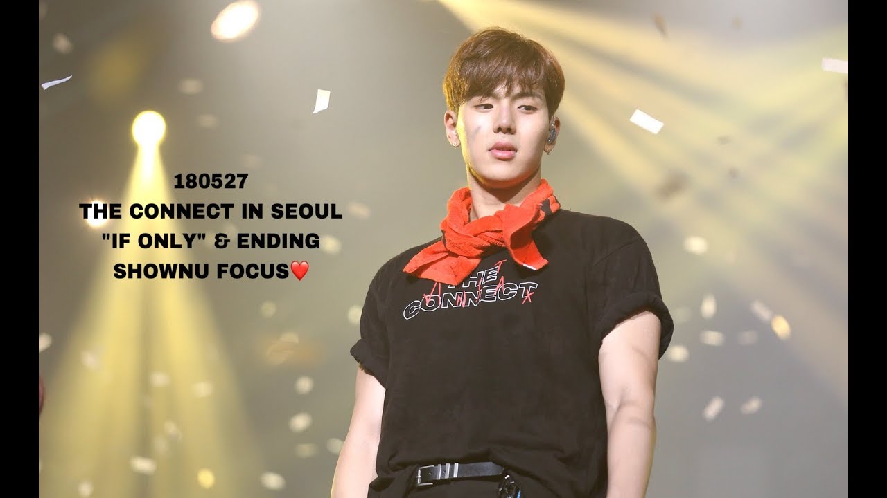180527 MONSTA X WORLD TOUR THE CONNECT IN SEOUL  IF ONLY & ENDING 셔누 FOCUS ♡