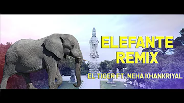 Elefante (Remix) - El Tiger ft. Neha Khankriyal - DJ Pro&Sn