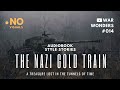 #014 The Nazi Gold Train: A Treasure Lost in the Tunnels of Time