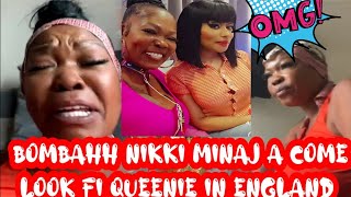 Nikki Minaj Otw To Come Look For Queenie In England And Queenie Say Dewey Fi Com Home Now