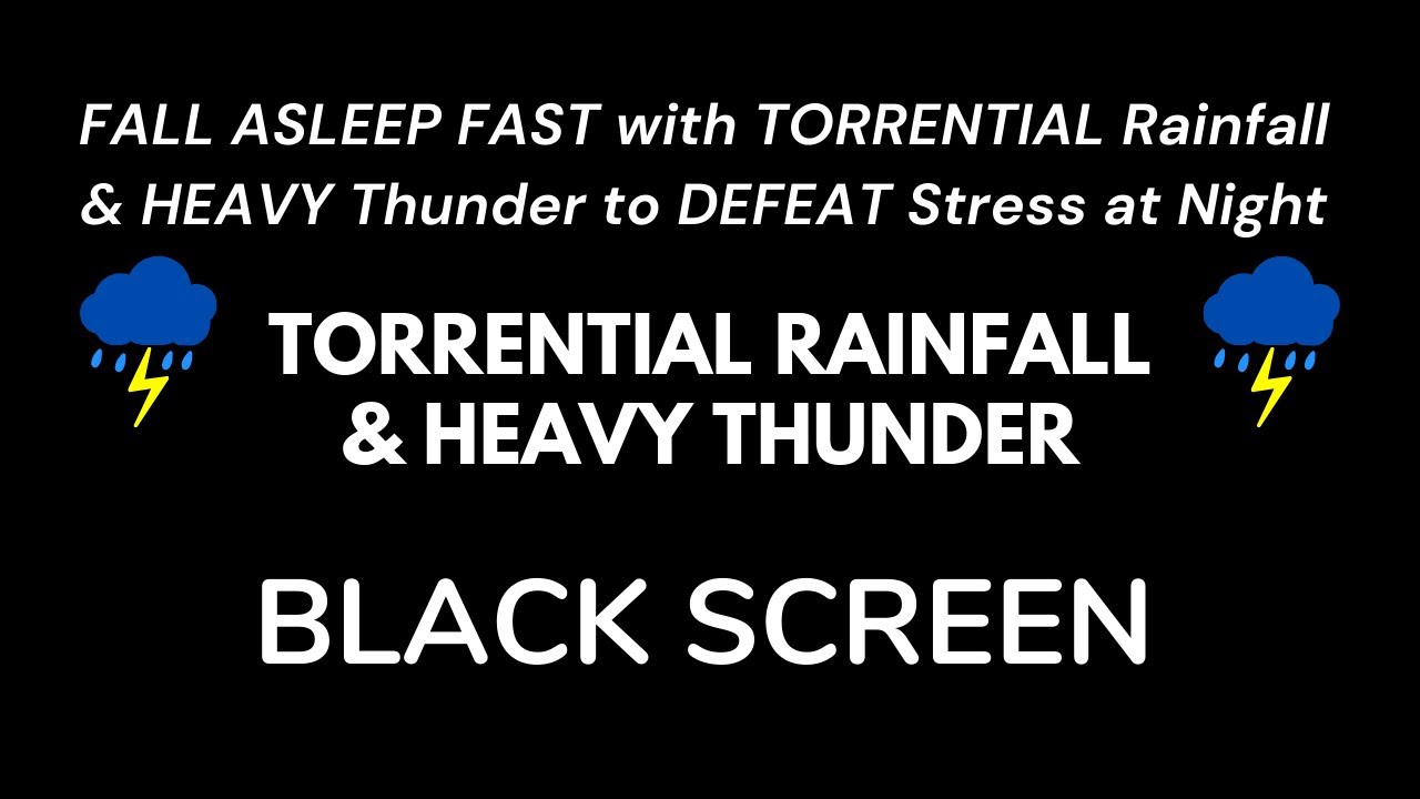 FALL ASLEEP FAST with TORRENTIAL Rainfall & HEAVY Thunder to DEFEAT Stress at Night After a Long Day
