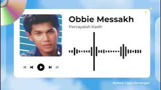 Obbie Messakh - Percayalah Kasih